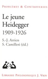 Sophie-Jan Arrien et Sylvain Camilleri - Le jeune Heidegger 1909-1926.