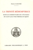 Martin Sabathé - La Trinité rédemptrice dans le Commentaire de l'évangile de saint Jean par Thomas d'Aquin.