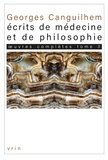 Georges Canguilhem - Oeuvres complètes - Tome 2, Ecrits de médecine et de philosophie : les thèses.