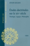 Zénon Kaluza - Etudes doctrinales sur le XIVe siècle - Théologie, logique, philosophie.