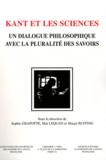 Sophie Grapotte et Mai Lequan - Kant et les sciences - Un dialogue philosophique avec la pluralité des savoirs.