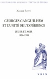 Xavier Roth - Georges Canguilhem et l'unité de l'expérience - Juger et agir (1926-1939).