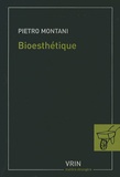 Pietro Montani - Bioesthétique - Sens commun, technique et art à l'âge de la globalisation.