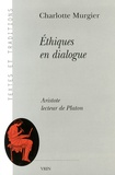 Charlotte Murgier - Ethiques en dialogue - Aristote lecteur de Platon.