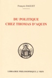 François Daguet - Du politique chez Thomas d'Aquin.
