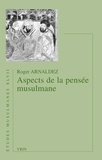Roger Arnaldez - Aspects de la pensée musulmane.