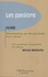 David Hume et Michel Malherbe - Les passions - Dissertation sur les passions ; Les passions, la passion.