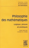 Sébastien Gandon et Ivahn Smadja - Philosophie des mathématiques - Logique, preuve et pratiques.