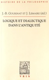 Jean-Baptiste Gourinat et Juliette Lemaire - Logique et dialectique dans l'Antiquité.