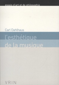 Carl Dahlhaus - L'esthétique de la musique.