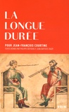Philippe Büttgen et Jean-Baptiste Rauzy - La longue durée - Pour Jean-François Courtine.