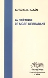Bernardo Carlos Bazan - La noétique de Siger de Brabant.