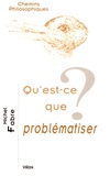 Michel Fabre - Qu'est-ce que problématiser ?.