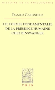 Danilo Cargnello - Les formes fondamentales de la présence humaine chez Binswanger.