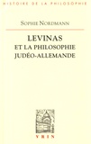 Sophie Nordmann - Levinas et la philosophie judéo-allemande.