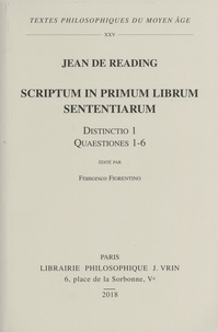 Jean de Reading - Scriptum in primum librum sententiarum - Distinctio 1 Quaestiones 1-6.
