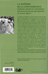 La maîtrise de la concupiscence. Mariage, célibat et continence sexuelle en Islam, des origines au Xe/XVIe siècle
