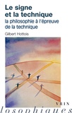 Gilbert Hottois - Le signe et la technique - La philosophie à l'épreuve de la technique.