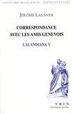 Jérôme Lalande - Lalandiana - Volume 5, Correspondance avec les amis genevois.