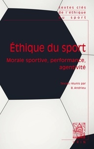 Bernard Andrieu - Ethique du sport - Morale sportive, performance, agentivité.