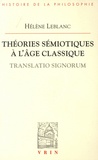 Hélène Leblanc - Théories sémiotiques à l'âge classique - Translatio signorum.