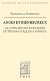 Emanuela Scribano - Anges et bienheureux - La connaissance de l'infini de Thomas d'Aquin à Spinoza.
