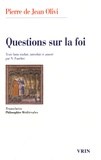Pierre de Jean Olivi - Questions sur la foi.