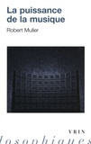 Robert Muller - La puissance de la musique.