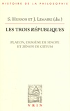 Suzanne Husson et Juliette Lemaire - Les trois Républiques - Platon, Diogène de Sinope et Zénon de Citium.