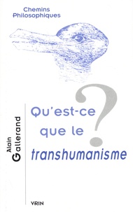 Alain Gallerand - Qu'est-ce que le transhumanisme ?.