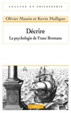 Olivier Massin et Kevin Mulligan - Décrire - La psychologie de Franz Brentano.