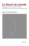 Sylvie Courtine-Denamy - Le Souci du monde - Dialogue entre Hannah Arendt et quelques-uns de ses contemporains.