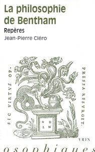 Jean-Pierre Cléro - La philosophie de Bentham - Repères.