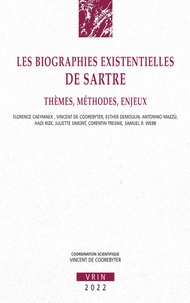 Vincent de Coorebyter - Les biographies existentielles de Sartre - Thèmes, méthodes, enjeux.