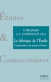 Frédéric Brahami et Louis Guerpillon - La fabrique de l'Emile - Commentaires du manuscrit Favre.
