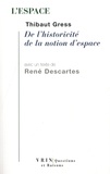 Thibaut Gress et René Descartes - L'espace - De l'historicité de la notion d'espace.