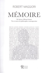 Robert Maggiori - Mémoire - De Sartre à Bruno Latour, Vies et morts de philosophes contemporains.