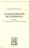 Olivier Tinland - Le grand principe de l'expérience - Hegel et la philosophie anglaise moderne.