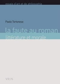 Paolo Tortonese - La faute au roman - Littérature et morale.
