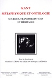 Giuseppe Lorini et Mai Lequan - Kant, Métaphysique et ontologie - Sources, transformations et héritages.