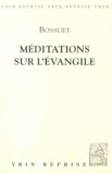 Jacques Bénigne Bossuet - Méditations sur l'Evangile.