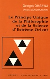Georges Ohsawa - Le principe unique de la philosophie et de la science d'Extrême-Orient.