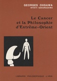 Georges Ohsawa - Le Cancer et la philosophie d'Extrême-Orient.