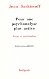 Jean Sarkissoff - Pour une psychanalyse plus active - Corps et psychanalyse.