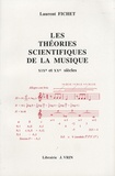 Laurent Fichet - Les théories scientifiques de la musique aux XIXe et XXe siècles.