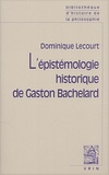 Dominique Lecourt - L'épistémologie historique de Gaston Bachelard.
