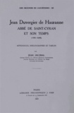 Jean Orcibal - Les origines du jansénisme - Tome 3, Jean Duvergier de Hauranne, abbé de Saint-Cyran et son temps (1581-1638) Appendices, bibliographie et tables.