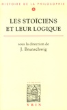 Jacques Brunschwig - Les stoïciens et leur logique.