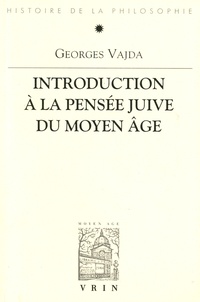 Georges Vajda - Introduction à la pensée juive du Moyen Age.