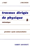 J Mazzaschi et J Faget - Travaux Diriges De Physique. Tome 2, Mecanique.